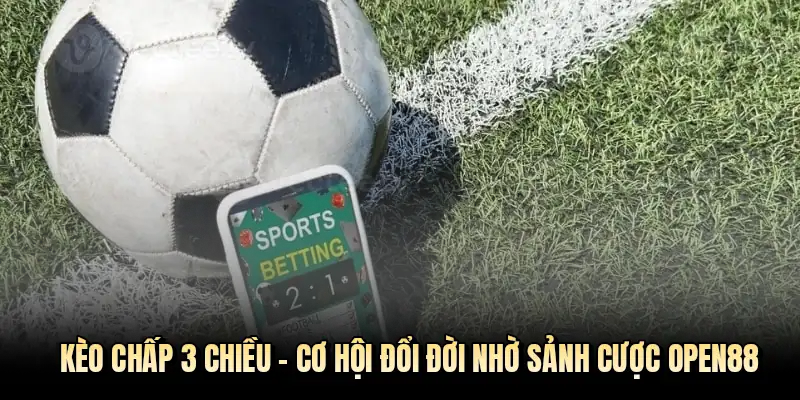 Kèo chấp 3 chiều
